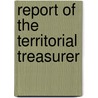 Report Of The Territorial Treasurer door Office Dakota Territor