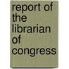 Report of the Librarian of Congress door Congress Library Of