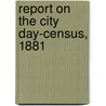 Report on the City Day-Census, 1881 door London Local Tax Gov and Comm