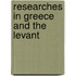 Researches In Greece And The Levant