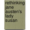 Rethinking Jane Austen's Lady Susan by David Cwen