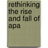 Rethinking The Rise And Fall Of Apa