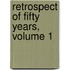 Retrospect of Fifty Years, Volume 1