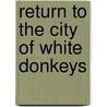 Return to the City of White Donkeys door James Tate
