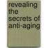 Revealing The Secrets Of Anti-Aging