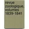 Revue Zoologique, Volumes 1839-1841 door Societe Cuvierienne