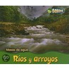 Rios y Arroyos = Rivers and Streams by Cassie Mayer