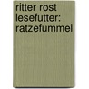 Ritter Rost Lesefutter: Ratzefummel door Jörg Hilbert