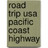 Road Trip Usa Pacific Coast Highway
