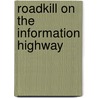 Roadkill on the Information Highway door Steven A. Ludsin