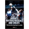 Rogues, Rotters, Rascals And Cheats by John Perry