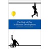 Role Of Play In Human Development C door Anthony D. Pellegrini