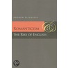 Romanticism And The Rise Of English by Andrew Elfenbein
