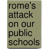 Rome's Attack On Our Public Schools by John Lincoln Brandt