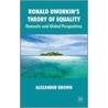 Ronald Dworkin's Theory Of Equality by Alexander Brown