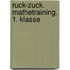 Ruck-Zuck. Mathetraining. 1. Klasse