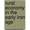 Rural Economy in the Early Iron Age door Peter S. Wells
