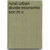 Rural Urban Divide:economic Scc:m C door Lina Song