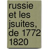 Russie Et Les Jsuites, de 1772 1820 door Henri Lutteroth