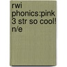 Rwi Phonics:pink 3 Str So Cool! N/e door Ruth Miskin
