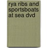 Rya Ribs And Sportsboats At Sea Dvd door Onbekend