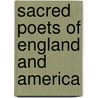 Sacred Poets of England and America door Rufus Wilmot Griswold