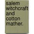 Salem Witchcraft And Cotton Mather.