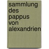 Sammlung Des Pappus Von Alexandrien door Ci Gerhardt