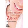 Sanfte Medizin für schöne Zähne! door Rudolf Riedl