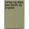 Sange Og Digte Paa Dansk Og Engelsk door John Volk