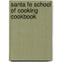Santa Fe School of Cooking Cookbook