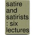 Satire And Satirists : Six Lectures