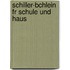 Schiller-Bchlein Fr Schule Und Haus