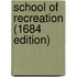 School of Recreation (1684 Edition)