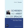 Schreiben als Arbeit an der Sprache door Maria E. Brunner