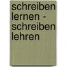 Schreiben lernen - Schreiben lehren door Onbekend