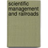 Scientific Management and Railroads by Louis D. Brandeis