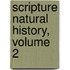 Scripture Natural History, Volume 2