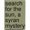 Search for the Sun, a Syran Mystery by Anthony Ellen