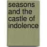 Seasons and the Castle of Indolence door James Thomson