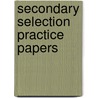 Secondary Selection Practice Papers door Rajini Sritheran