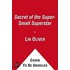 Secret of the Super-Small Superstar