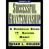 Secrets of Successful Grantsmanship door Susan L. Golden