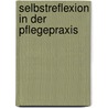 Selbstreflexion in der Pflegepraxis door Christopher Johns