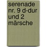 Serenade Nr. 9 D-Dur und 2 Märsche by Unknown