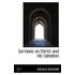 Sermons On Christ And His Salvation