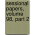 Sessional Papers, Volume 98, Part 2