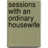 Sessions with an Ordinary Housewife
