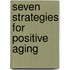 Seven Strategies for Positive Aging