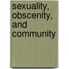 Sexuality, Obscenity, and Community door Charu Gupta